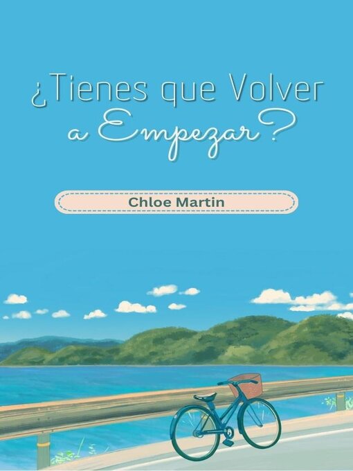 Title details for ¿Tienes que Volver a Empezar? by Chloe Martin - Available